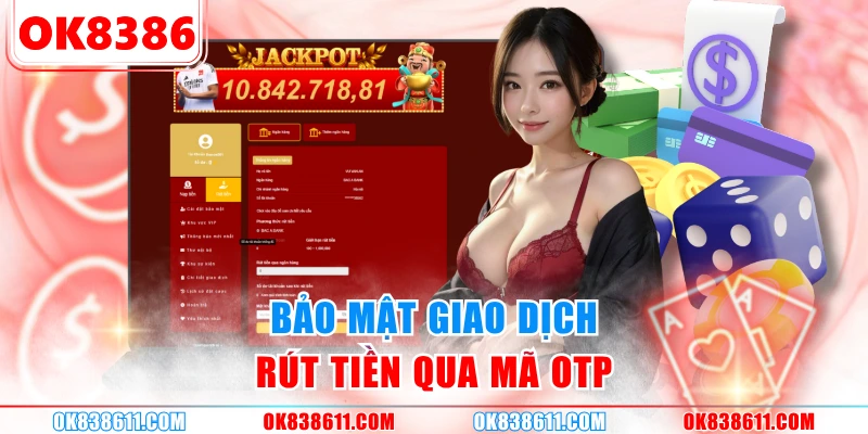 Bảo mật giao dịch rút tiền qua mã OTP